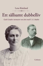 bokomslag Ett sällsamt dubbelliv : Gurli Linders memoarer om åren med S. A. Andrée