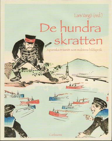 Lars Vargö, Jan Myrdal, Petra Holmberg - De hundra skratten : japanska träsnitt som maktens bildspråk, Inbunden