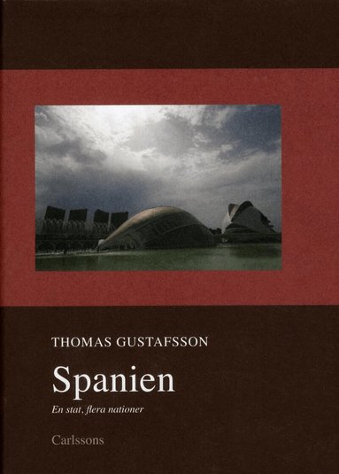 Thomas Gustafsson - Spanien : en stat, flera nationer, Inbunden