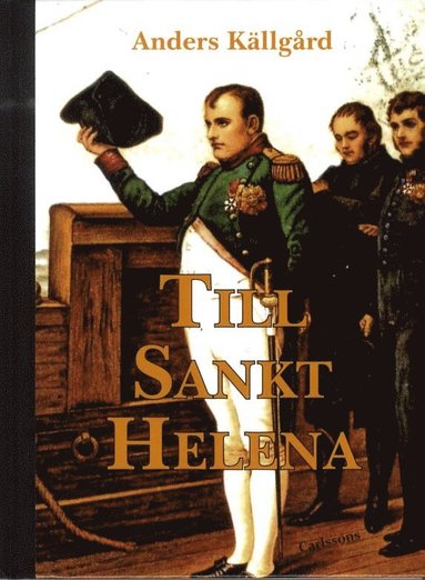 bokomslag Till Sankt Helena : nesofilens resa till Napoleons sista ö