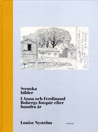 bokomslag Svenska bilder : i Anna och Ferdinand Bobergs fotspår efter hundra år