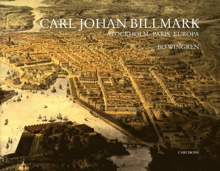 Carl Johan Billmark : Stockhholm Paris Europa 1