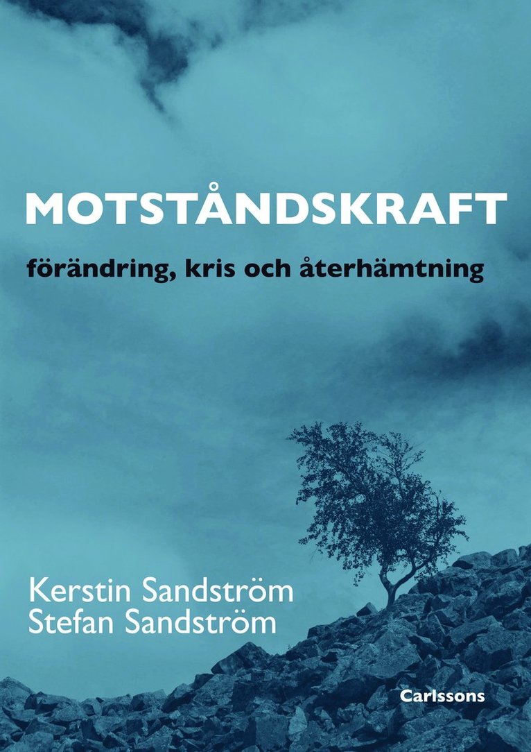 Stefan Sandström, Kerstin Sandström - Motståndskraft : förädning, kris och återhämtning, Inbunden