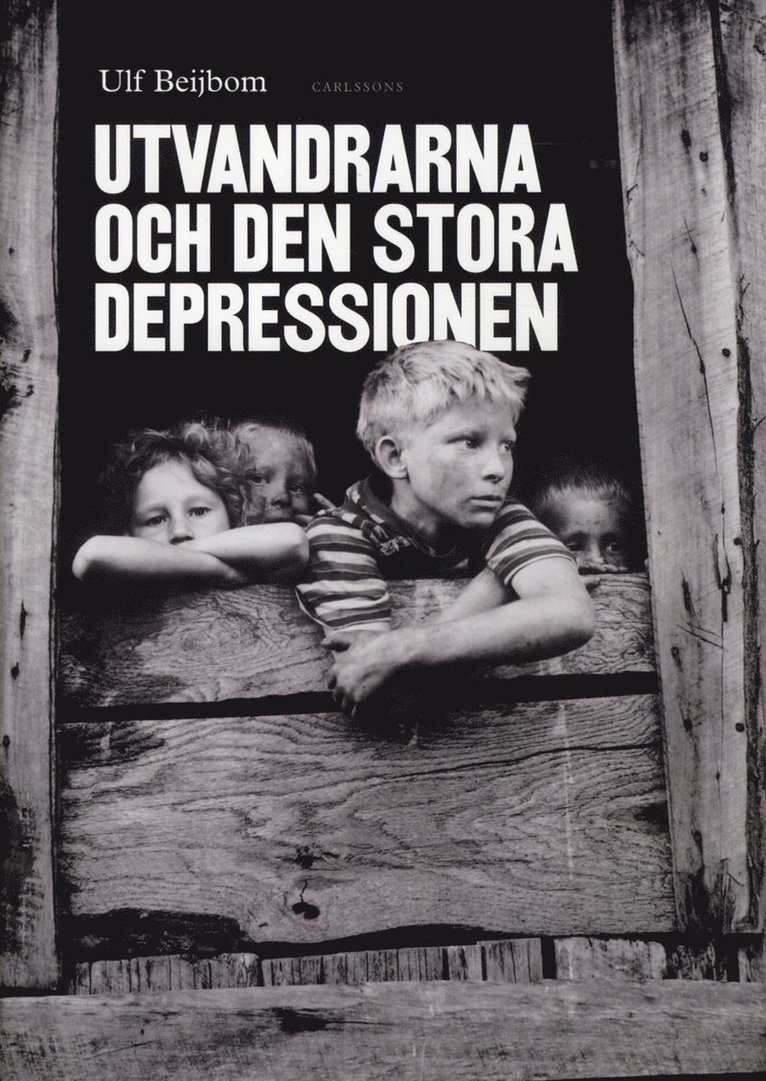 Ulf Beijbom - Utvandrarna och den stora depressionen : svenskamerikaner i trettiotalets malström, Inbunden