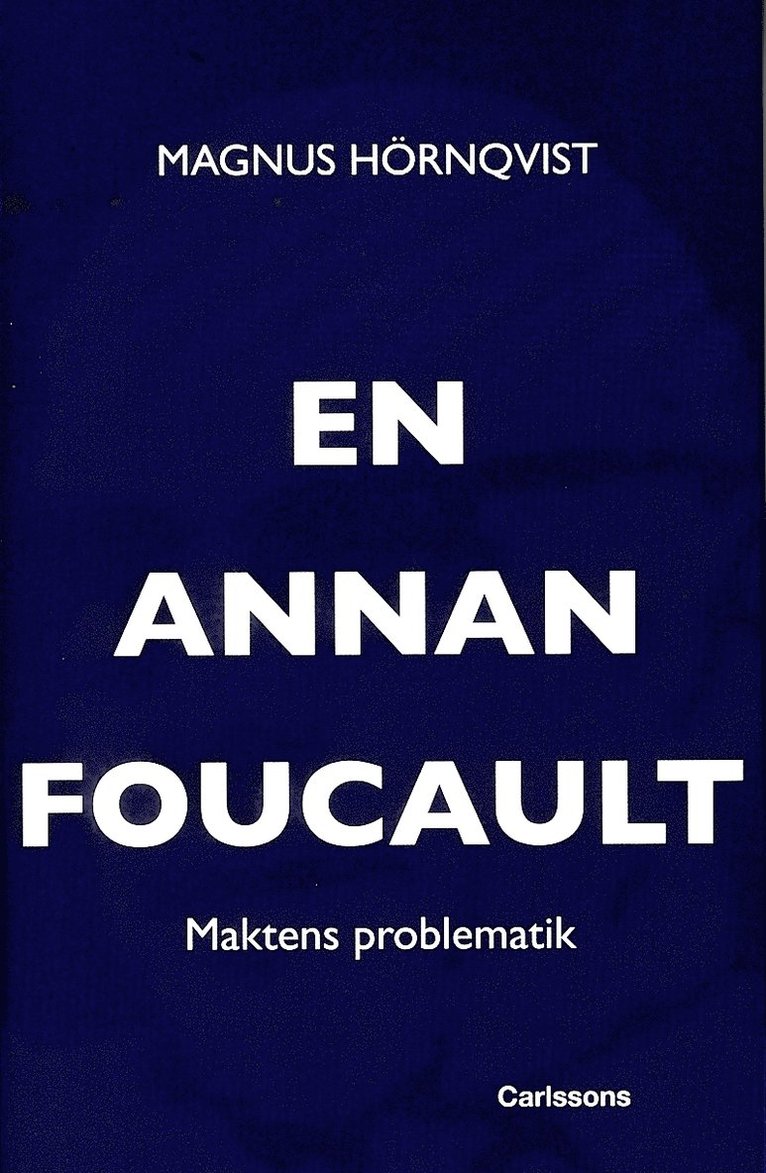En annan Foucault : maktens problematik 1