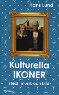 bokomslag Kulturella ikoner : i text, musik och bild