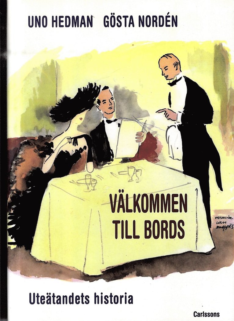 Uno Hedman, Gösta Nordén - Välkommen till bords : uteätandets historia, Inbunden