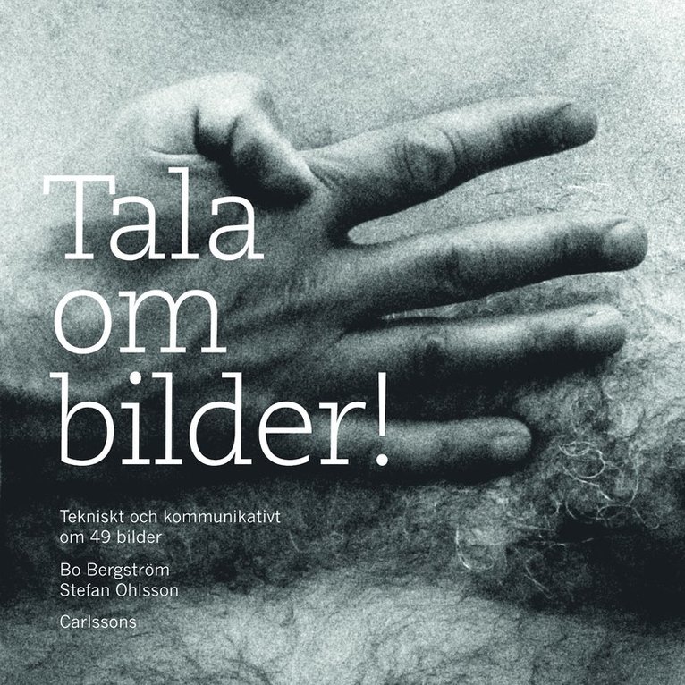 Tala om bilder! : tekniskt och kommunikativt om 49 bilder 1