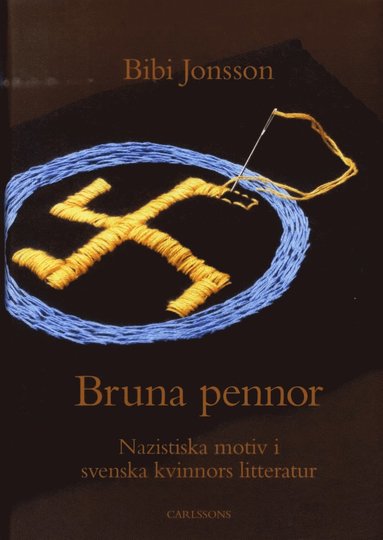 bokomslag Bruna pennor : nazistiska motiv i svenska kvinnors litteratur