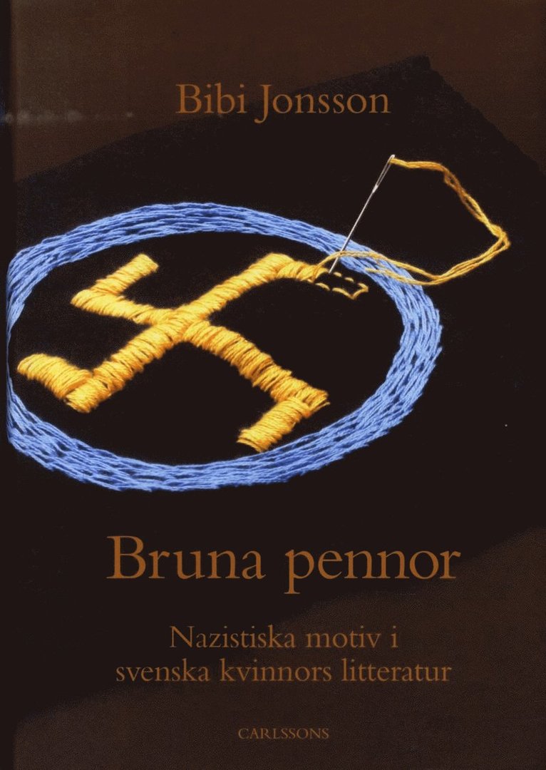 Bruna pennor : nazistiska motiv i svenska kvinnors litteratur 1