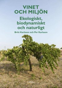 bokomslag Vinet och miljön : ekologiskt, biodynamiskt och naturligt
