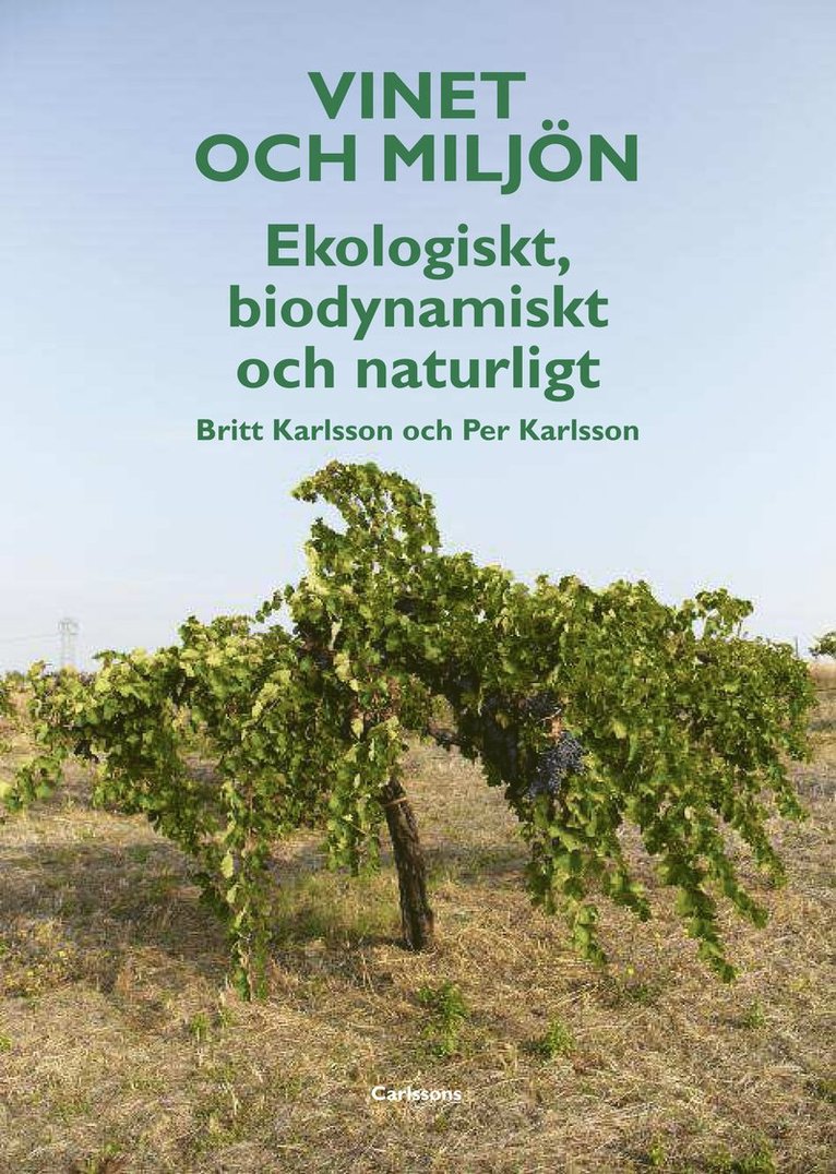 Vinet och miljön : ekologiskt, biodynamiskt och naturligt 1