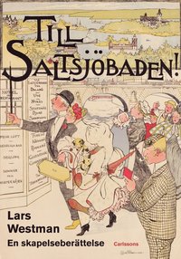 bokomslag Till Saltsjöbaden! : en skapelseberättelse