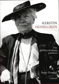 bokomslag Kerstin Hesselgren : den gränsöveskridande politikern : en biografi