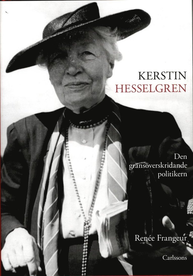 Kerstin Hesselgren : den gränsöveskridande politikern : en biografi 1
