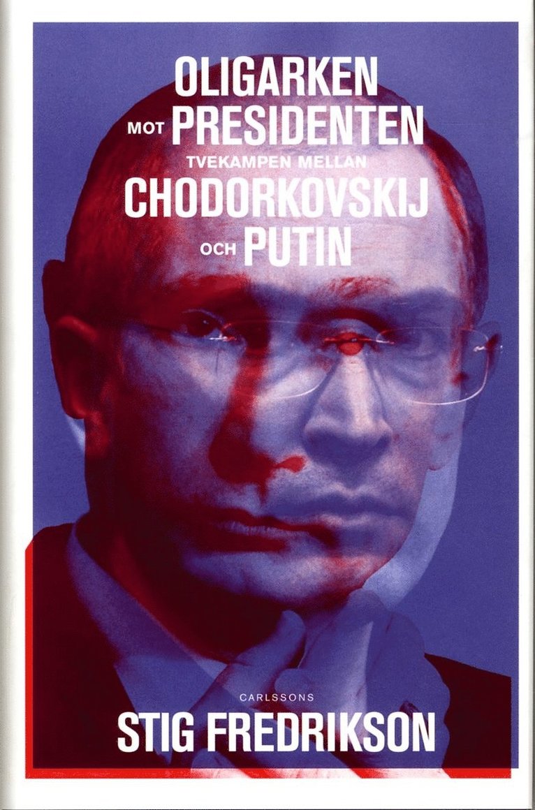 Oligarken mot presidenten : tvekampen mellan Chodorkovskij och Putin 1