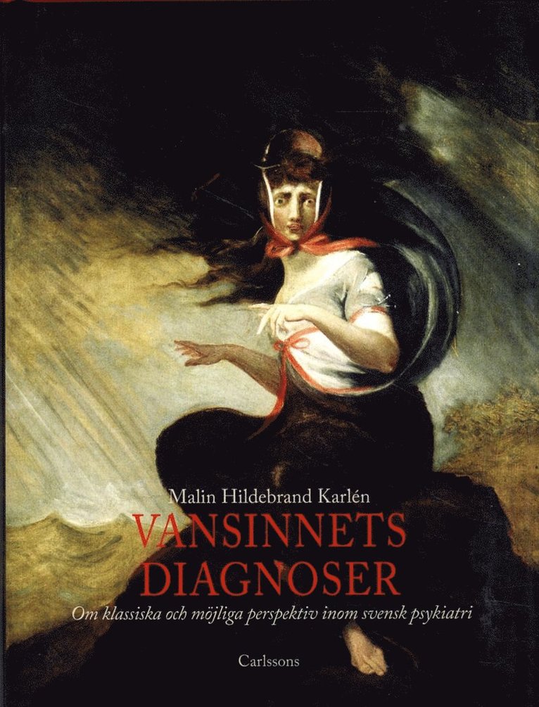 Vansinnets diagnoser : om klassiska och möjliga perspektiv inom svensk psykiatri 1