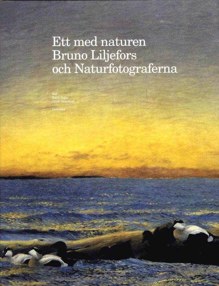 Ett med naturen : Bruno Liljefors och Naturfotograferna 1