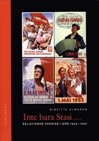 bokomslag Inte bara Stasi : relationer Sverige-DDR 1949-1990