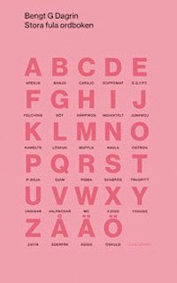 Bengt G. Dagrin - Stora fula ordboken : försummade och förtalade ord framförda i full frihet, Inbunden