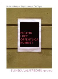 bokomslag Politik i det offentliga rummet : svenska valaffischer 1911-2010