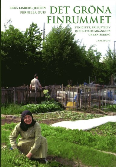 bokomslag Det gröna finrummet : etnicitet, friluftsliv och naturumgängets urbanisering