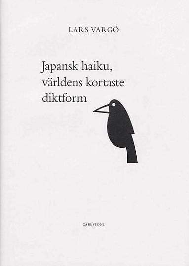 Lars Vargö - Japansk Haiku : den kortaste diktformen, Inbunden