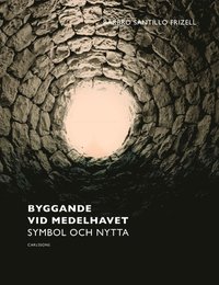 bokomslag Byggande vid Medelhavet : symbol & nytta