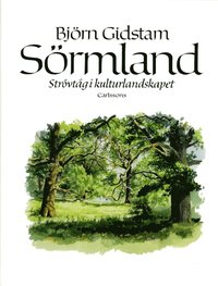 bokomslag Sörmland : strövtåg i kulturlandskapet