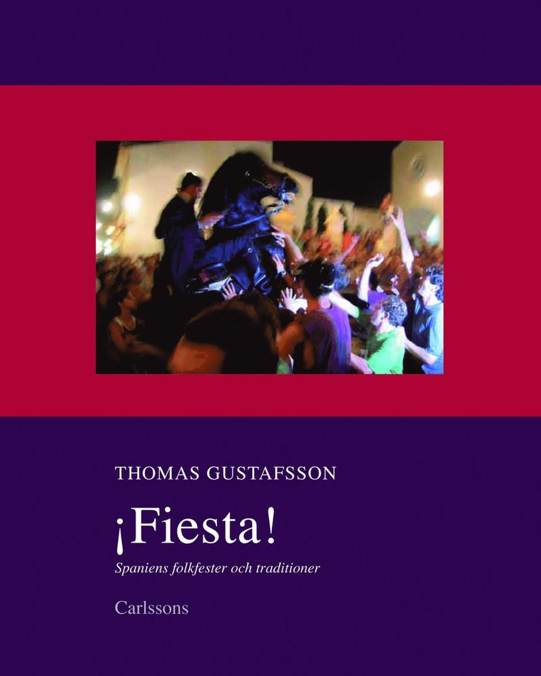 Fiesta! : Spaniens folkfester och traditioner 1