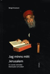 bokomslag Jag minns mitt Jerusalem : en svensk orientalist bland judar och araber