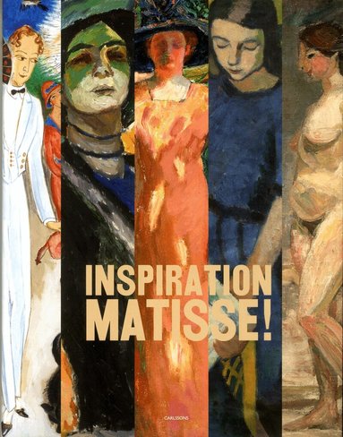 Olle Granath, Andrea Kollnitz, Anna Meister, Daniel Prytz, Jorunn Sanstøl, Karin Sidén, Barbro Werkmäster, Annika Öhrner - Inspiration Matisse!, Inbunden