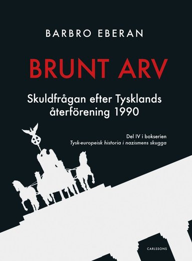 bokomslag Brunt arv : skuldfrågan efter Tysklands återförening 1990