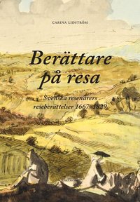 bokomslag Berättare på resa : svenska resenärers reseberättelser 1667-1829