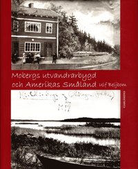 bokomslag Mobergs utvandrarbygd och Amerikas Småland