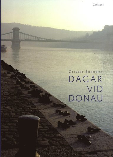 bokomslag Dagar vid Donau : författare nära Europas hjärta