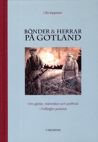 bokomslag Bönder och herrar på Gotland : om gårdar, människor och jordbruk i Follingbo pastorat