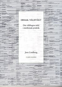 bokomslag Orsak: våldtäkt : om våldtagna män i medicinsk praktik