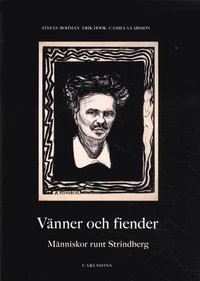 bokomslag Vänner och fiender : människor runt Strindberg