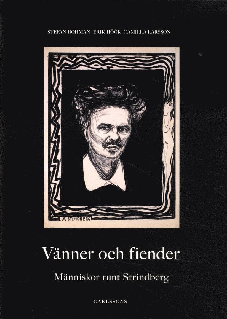 Vänner och fiender : människor runt Strindberg 1