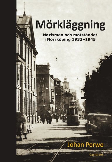 bokomslag Mörkläggning : nazismen och motståndet i Norrköping 1933-1945