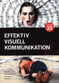 bokomslag Effektiv visuell kommunikation : om nyheter, reklam, information ...