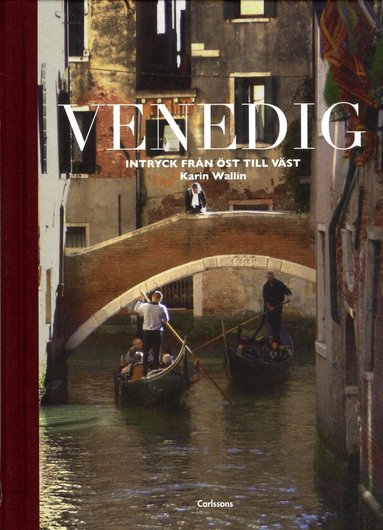 Karin Wallin - Venedig : intryck från öst till väst, Inbunden