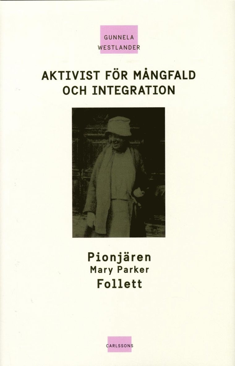 Aktivist för mångfald och integration : pionjären Mary Parker Follett
