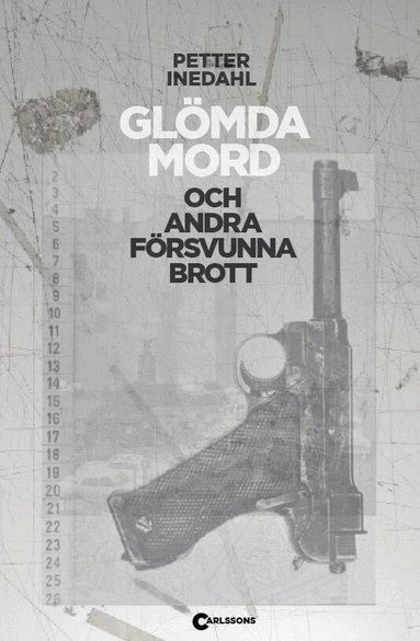 Petter Inedahl - Glömda mord och andra försvunna brott, Inbunden