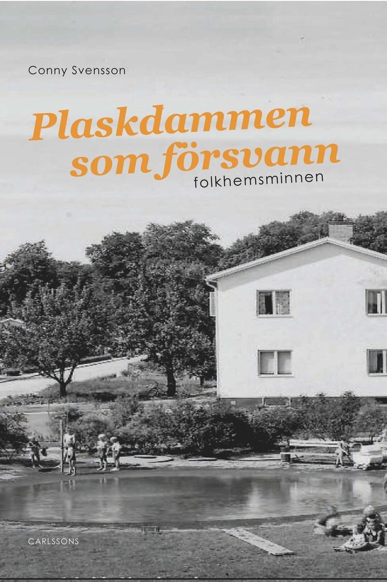 Plaskdammen som försvann : folkhemsminnen 1