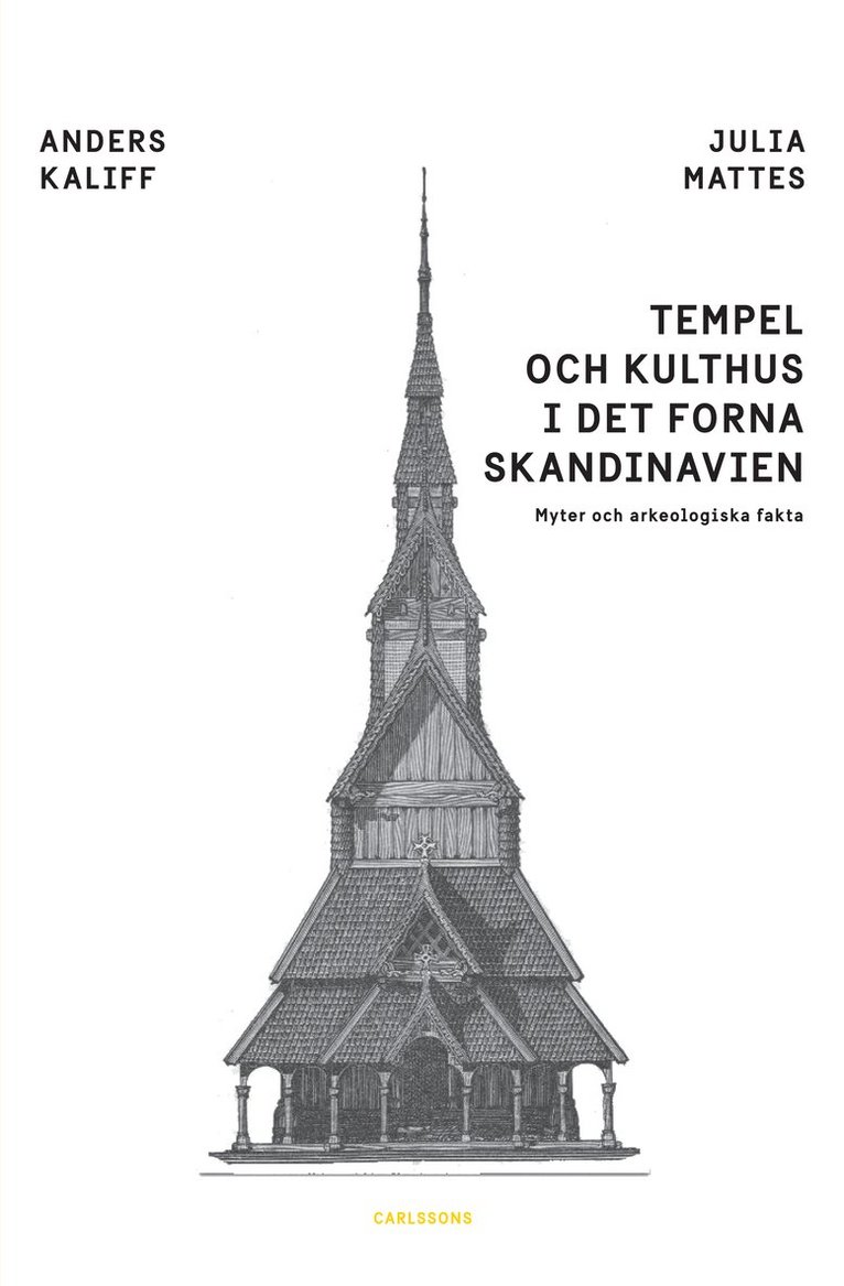 Tempel och kulthus i det forna skandinavien : myter och arkeologiska fakta 1