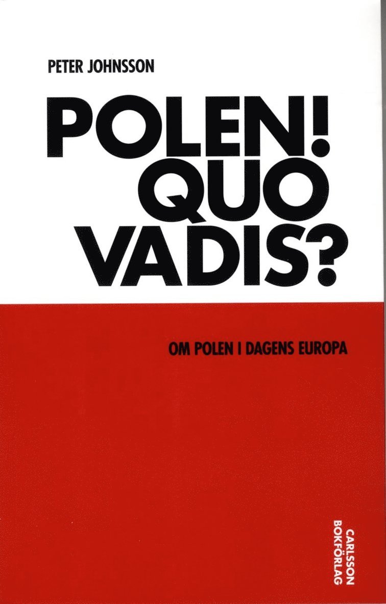 Polen! Quo vadis? : om Polen i dagens Europa 1