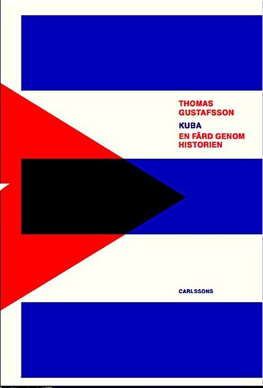 Thomas Gustafsson - Kuba : en färd genom historien, Inbunden