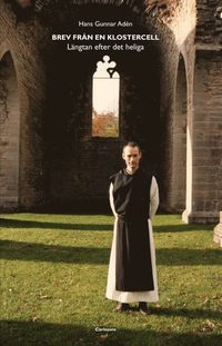 bokomslag Brev från en klostercell : längtan efter det heliga
